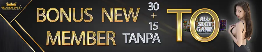 Bonus New Member Tanpa TO KAYA303
